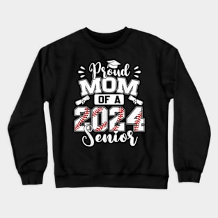 Proud Mom Of A 2024 Senior Baseball Graduate Crewneck Sweatshirt